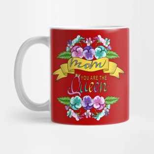 Mom You Are The Queen - Floral Design Mug